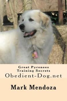 Paperback Great Pyrenees Training Secrets: Obedient-Dog.net Book