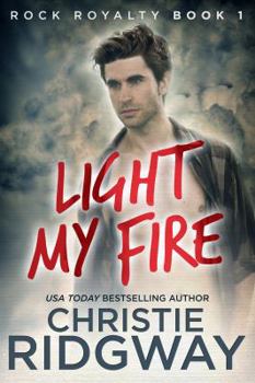 Paperback Light My Fire (Rock Royalty) Book