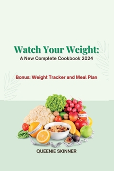 Paperback Watch Your Weight: A New Complete Cookbook 2024 Book
