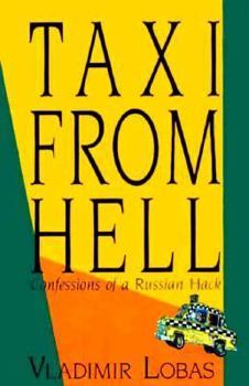 Hardcover Taxi from Hell: Confessions of a Russian Hack Book