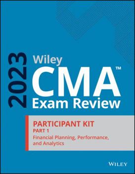 Paperback Wiley CMA Exam Review 2023 Participant Kit Part 1: Financial Planning, Performance, and Analytics Book