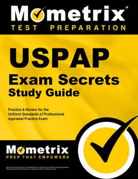 Uspap Exam Secrets Study Guide: Uspap Test Review for the Uniform Standards of Professional Appraisal Practice Examination