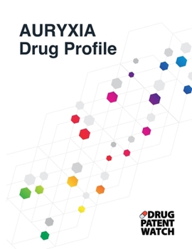 Paperback AURYXIA Drug Profile: ferric citrate drug patents, FDA exclusivity, litigation, drug prices Book