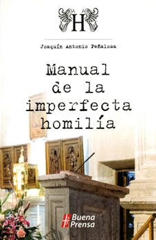 Paperback Manual de la Imperfecta Homilia [Spanish] Book