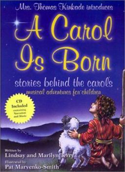 Hardcover A Carol is Born: Stories Behind the Carols, Musical Adventures for Children [With CD] Book
