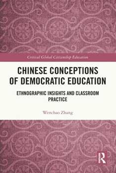 Paperback Chinese Conceptions of Democratic Education: Ethnographic Insights and Classroom Practice Book