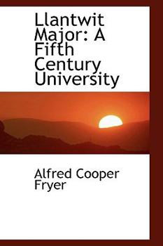 Llantwit Major : A Fifth Century University