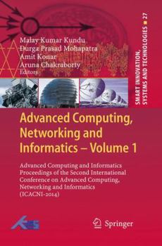 Paperback Advanced Computing, Networking and Informatics- Volume 1: Advanced Computing and Informatics Proceedings of the Second International Conference on Adv Book