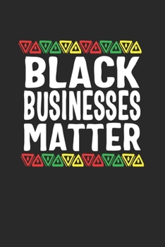 Paperback black businesses matter: Lined Notebook / Journal Gift, 120 Pages, 6x9, Soft Cover, Matte Finish Book