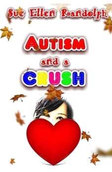 Paperback Autism and a Crush Book