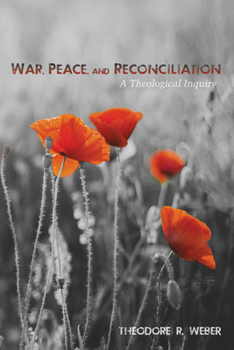 Paperback War, Peace, and Reconciliation: A Theological Inquiry Book