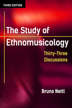 Paperback The Study of Ethnomusicology: Thirty-Three Discussions Book