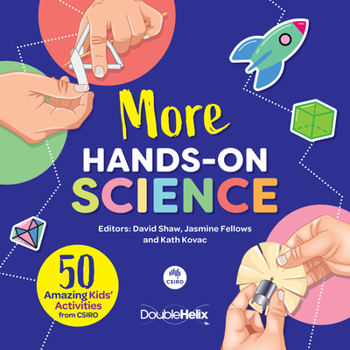 Paperback More Hands-On Science: 50 Amazing Kids' Activities from Csiro Book
