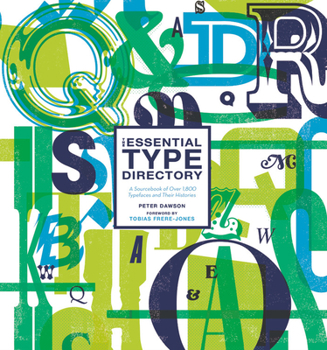 Hardcover The Essential Type Directory: A Sourcebook of Over 1,800 Typefaces and Their Histories Book