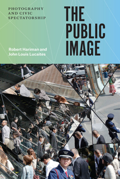 Hardcover The Public Image: Photography and Civic Spectatorship Book