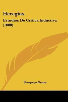 Paperback Heregias: Estudios De Critica Inductiva (1888) [Spanish] Book