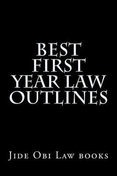 Paperback Best First Year Law Outlines: Wonderful insights into the law; easy to learn! Book