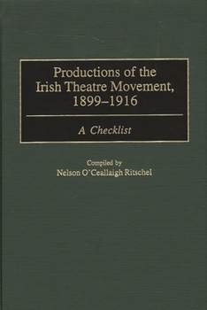 Hardcover Productions of the Irish Theatre Movement, 1899-1916: A Checklist Book