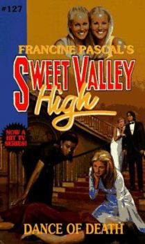 Dance of Death (Sweet Valley High) - Book #127 of the Sweet Valley High