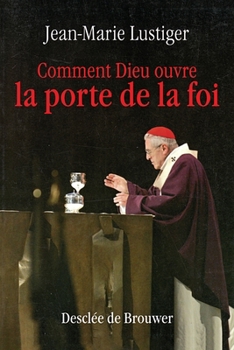Paperback Comment Dieu ouvre la porte de la foi [French] Book