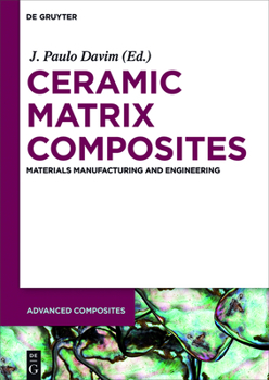 Hardcover Ceramic Matrix Composites: Materials, Manufacturing and Engineering Book