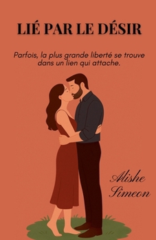 Lié Par le Désir (French Edition)