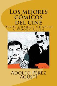 Paperback Los mejores cómicos del cine: Desde Charles Chaplin a Woody Allen [Spanish] Book