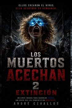 Los Muertos Acechan 2: Extinción (Spanish Edition)