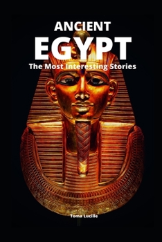 Paperback Ancient Egypt: The Most Interesting Stories Book