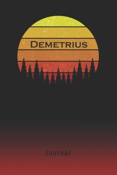 Journal: Demetrius Personalized First Name Personal Writing Diary | Letter D Classic Retro Vintage Sunset Cover | Daily Diaries for Journalists & ... Taking | Write about your Life & Interests