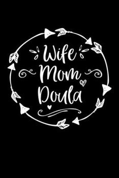 Wife Mom Doula: Doula and Midwife Journal, Diary, Notebook or Gift