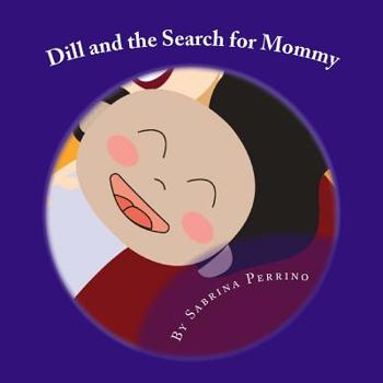 Paperback Dill and the Search for Mommy Book