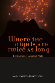 Paperback Where the Nights Are Twice as Long: Love Letters of Canadian Poets Book