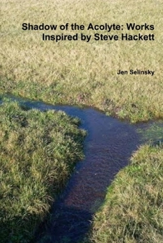 Paperback Shadow of the Acolyte: Works Inspired by Steve Hackett Book