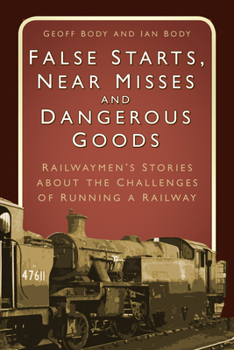 Paperback False Starts & Near Misses: Railwaymen's Stories about the Challenges of Running a Railway Book