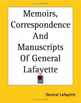 Paperback Memoirs, Correspondence And Manuscripts Of General Lafayette Book