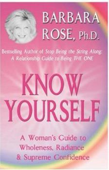 Paperback Know Yourself: A Woman's Guide to Wholeness, Radiance & Supreme Confidence Book