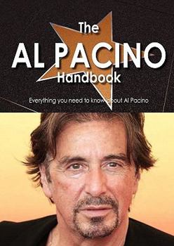 Paperback The Al Pacino Handbook - Everything You Need to Know about Al Pacino Book