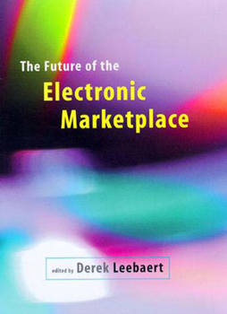 Paperback The Future of the Electronic Marketplace Book