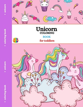 Unicorn Coloring Book: For Toddlers Fun Designs
