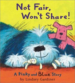 Paperback Not Fair, Won't Share!: A Pinky and Blue Story Book