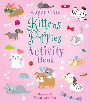 Paperback Super-Cute Kittens & Puppies Activity Book