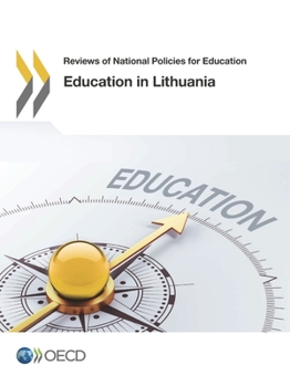 Reviews of National Policies for Education Education in Lithuania (Volume 2017)