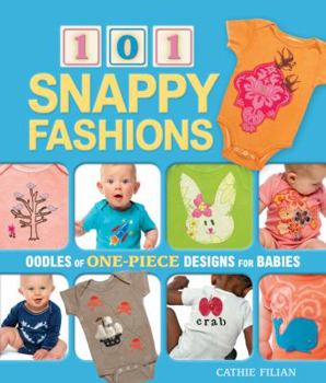 Paperback 101 Snappy Fashions: Oodles of One-Piece Designs for Babies Book