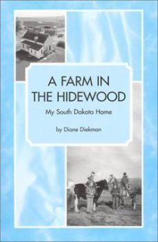 Paperback A Farm In the Hidewood: My South Dakota Home Book