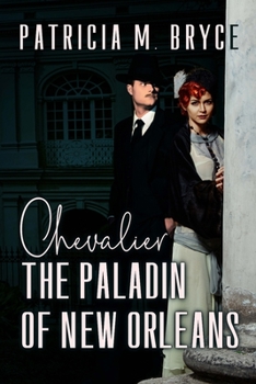 Paperback Chevalier the Paladin Of New Orleans Book