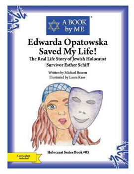 Paperback Edwarda Opatowska Saved My Life!: The Real Life Story of Jewish Holocaust Survivor Esther Schiff Book