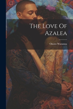 Paperback The Love Of Azalea Book