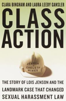 Hardcover Class Action: The Story of Lois Jenson and the Landmark Case That Changed Sexual Harassment Law Book