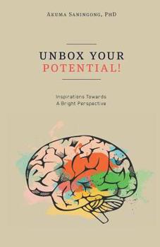 Paperback Unbox Your Potential!: Inspirations Towards A Bright Perspective Book